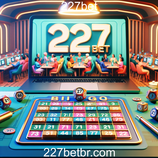 Descubra o Mundo do Bingo Online no 227bet
